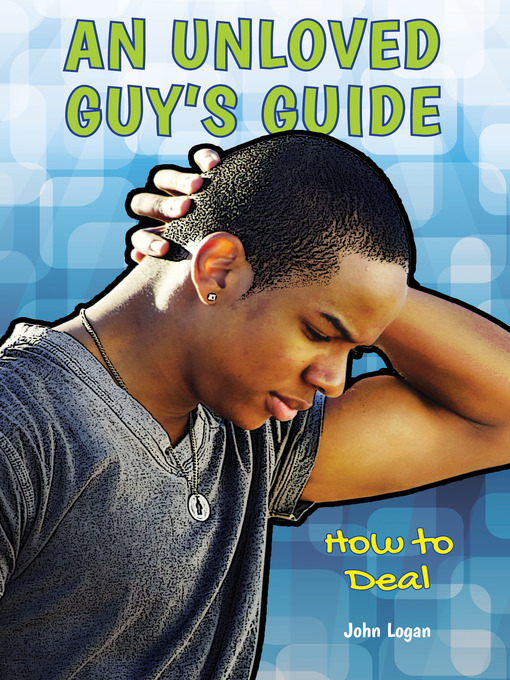 Title details for An Unloved Guy's Guide by John Logan - Available